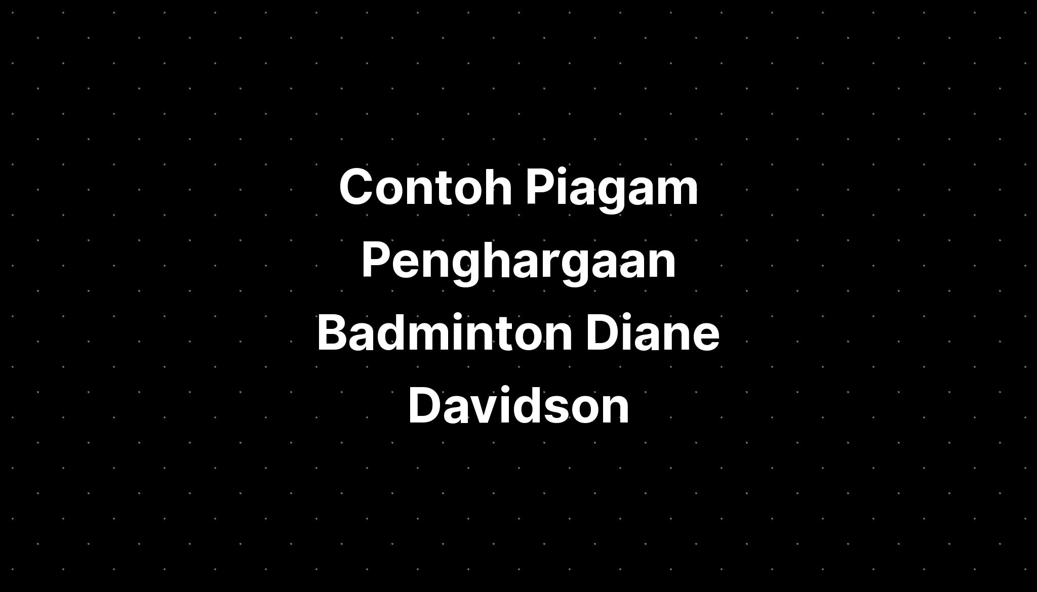 Contoh Piagam Penghargaan Badminton Diane Davidson The Best Porn Website